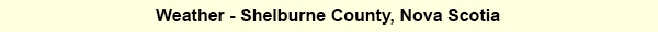Banner - Weather Shelburne County, Nova Scotia